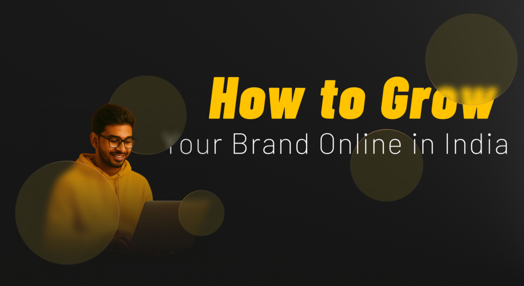 How to Grow Your Brand Online in India